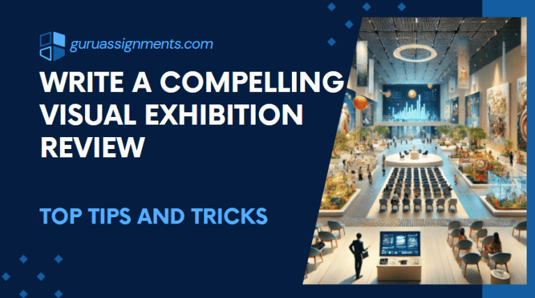 How to Write a Compelling Visual Exhibition Review
