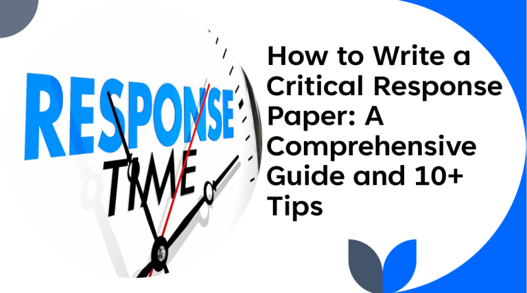 How to Write a Critical Response Paper: A Comprehensive Guide and 10+ Tips