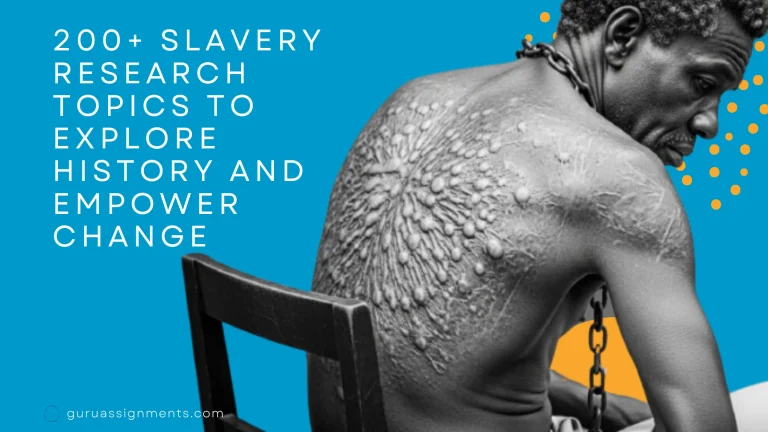 200+ Slavery Research Topics